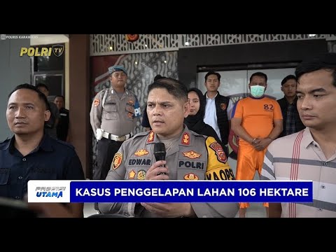 POLRES KARAWANG BERHASIL UNGKAP KASUS PENGGELAPAN LAHAN 106 HEKTARE