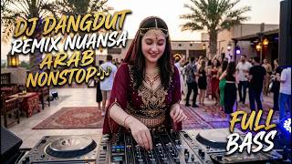 Download lagu DJ REMIX DANGDUT FULL BASS   | VIRAL TIKTOK  🔥 | KAMU GAK AKAN NYANGKA! DANGDUT JADI ARAB 😱 mp3