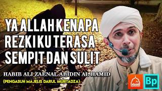 Download lagu Mengapa Rezekiku Sulit dan Sempit | Habib Ali Zaenal Abidin Al Hamid mp3