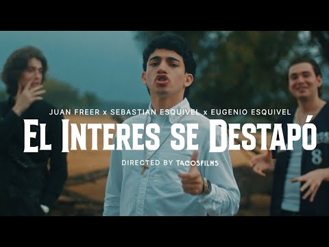 Juan Freer x Eugenio Esquivel x Sebastián Esquivel - El Interés Se Destapó [Video Oficial]