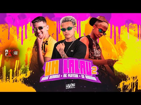 UH LALAU 2 - EO ROBINHO, MANO DEMBELE, MC PLAYZIN