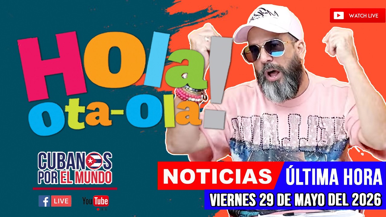 Alex Otaola en vivo, noticias de Cuba - Hola! Ota-Ola (viernes 29 de mayo del 2026)