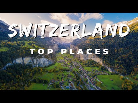 10 Best Places to Visit in Switzerland | Travel Video