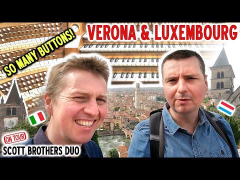 IN FAIR VERONA & LOVELY LUXEMBOURG - SCOTT BROTHERS DUO ON TOUR