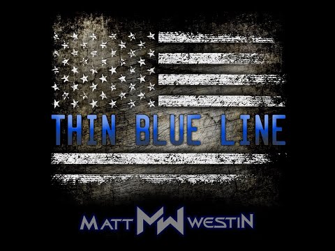 Matt Westin - Thin Blue Line (Official Lyric Video)