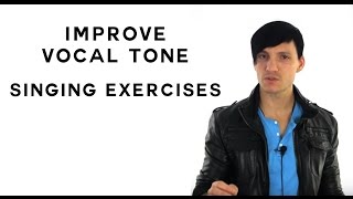 Singing Exercises To Improve Vocal Tone - Exercises To Help Develop Vocal Tone