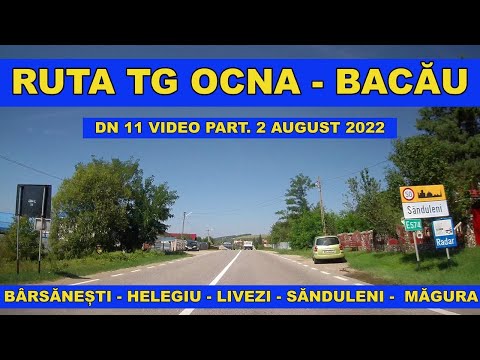Drumul Targu Ocna - Bacau part 2 Barsanesti - Helegiu - Balaneasa - Livezi - Sanduleni - Magura DN11