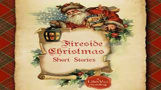 Fireside Christmas Short Stories by VARIOUS read by Various | Full Audio Book