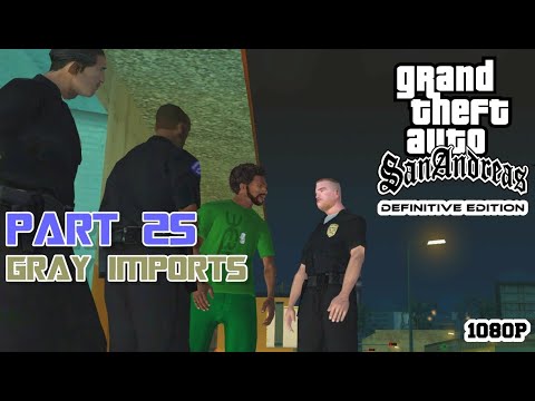 GTA San Andreas Definitive Edition 2021 - Gameplay Part 25 - Gray Imports -  PC(1080P 60FPS)