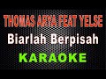 Thomas Arya Feat Yelse Biarlah Berpisah Karaoke LMusical