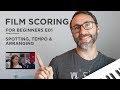 Film Scoring For Beginners E01 - Spotting, Tempo & Arranging