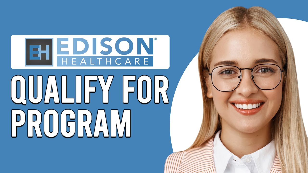 How To Qualify For Edison Care Program (How Do You Qualify For Edison Care Program?)