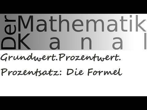 Grundwert. Prozentwert. Prozentsatz: Die Formel | DerMathematikKanal