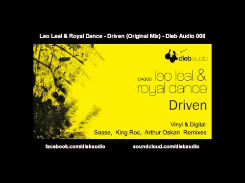 Leo Leal & Royal Dance - Driven (Original Mix) - Dieb Audio 008
