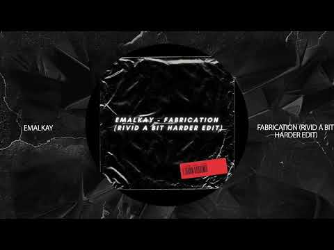 Emalkay - Fabrication (RiVid Edit)