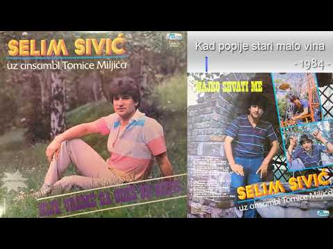 Selim Sivic Semo - Kad popije stari malo vina - (Audio 1984)