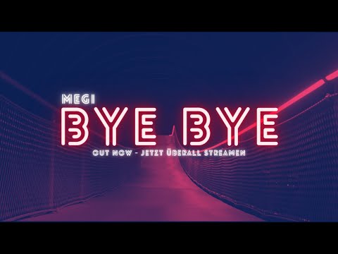 MEGI - "BYE BYE" (PRODUCED BY MEGI) [OFFICIAL 4K VIDEO]
