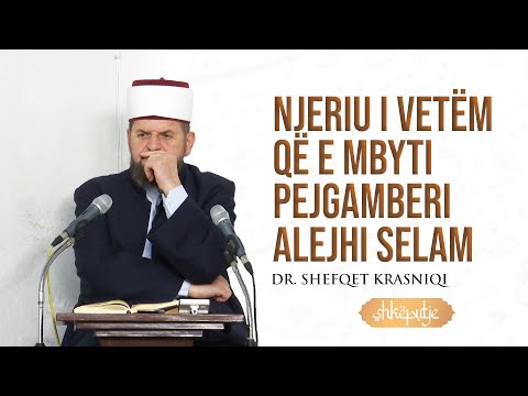 Njeriu i vetëm që e mbyti pejgamberi alejhi Selam - SHKËPUTJE - Dr. Shefqet Krasniqi