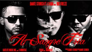 A Sangre Fria - Dante Storch Ft. C-Kan &amp; Big Freeze