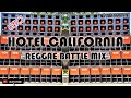 HOTEL_CALIFORNIA_REGGAE BATTLE MIX_[VER.2]_DJ DARWIN REMIX