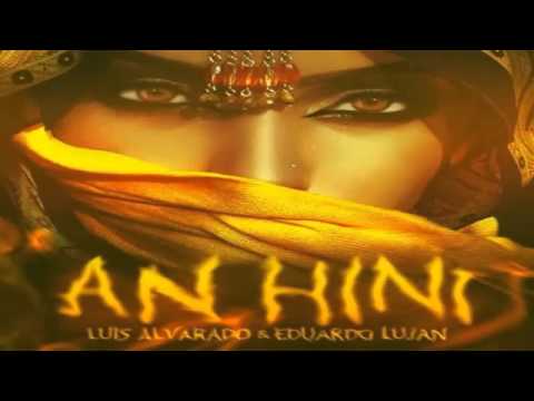 Luis Alvarado & Eduardo Lujan An Hini (Mystery Intro Mix)