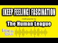 The Human League - (Keep Feeling) Fascination (Karaoke Version)