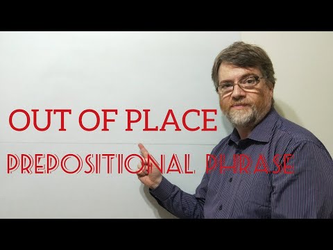 English Tutor Nick P Prepositional Phrase (29) Out of Place - Three Meanings