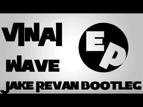 VINAI - Wave (Jake Revan Bootleg)