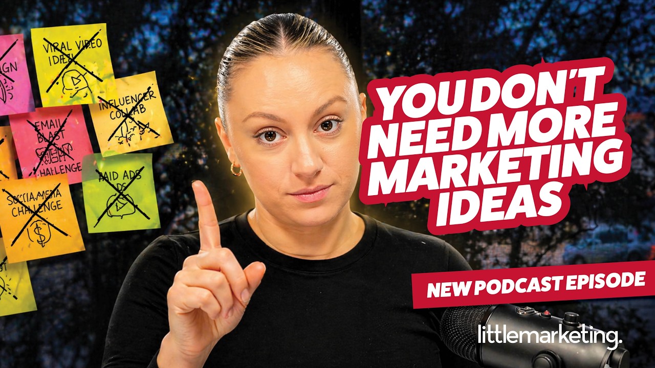 Why small businesses dont need more marketing ideas