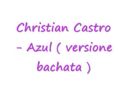 christian castro - azul ( versine bachata )