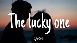 The lucky one - Taylor Swift | Lyrics