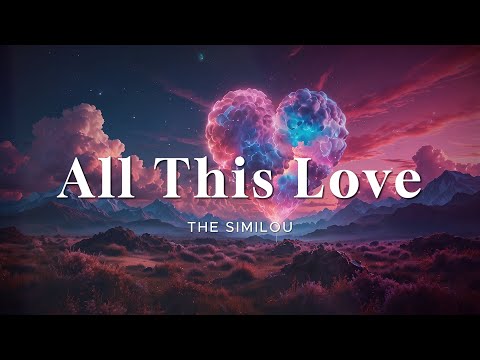 The Similou - All This Love (Lyrics)