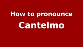 How to pronounce Cantelmo