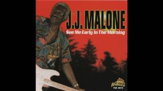 J J  Malone - 1999 - See Me Early In The Morning
