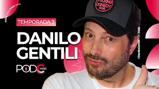 DANILO GENTILI: HE CAME WITH A HANGOVER AND NO ONE KNOWS WHERE HE'S BEEN | PODC MAIS