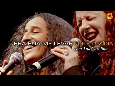Maria Maria Bethânia - "Pra Rua Me Levar" com Ana Carolina - Noite Luzidia (Ao Vivo)