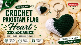 Crochet Pakistan Flag Heart Keychain 🇵🇰 | Easy DIY Independence Day Crochet Tutorial