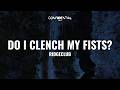 ridgeclub - do i clench my fists?