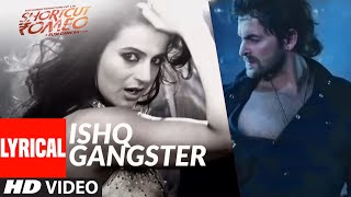 Ishq Gangster Shortcut Romeo | Lyrical Video Song | Neil Nitin Mukesh, Ameesha Patel