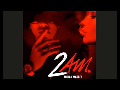 Adrian Marcel - 2AM. ft. Sage The Gemini (Soulja-P & D Phlo Remix)