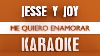 Jesse y Joy - Me quiero enamorar (Karaoke)
