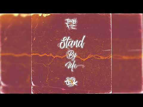Tre Oh Fie - Stand By Me