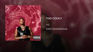 YG - Too Cocky (Stay Dangerous) 2018 [prod. by Dj Mustard]