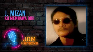 Download lagu J. Mizan - Ku Membawa Diri ( Karaoke Video) mp3