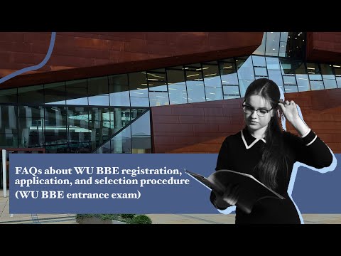 FAQs about WU BBE registration, application, and selection procedure (WU BBE entrance exam)