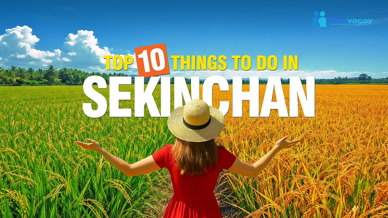 TOP 10 THINGS TO DO IN SEKINCHAN | TOURIST ATTRACTIONS 🇲🇾 [4K]