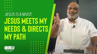 Jesus Meets My Needs & Directs My Path