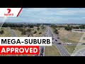 New Mega Suburb Approved For Melbourne S North But Infrastructure Concerns Linger 7NEWS