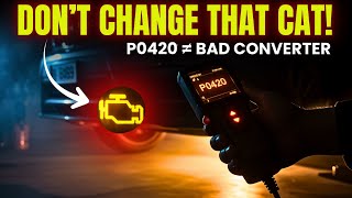 P0420 Code? Don’t Replace Your Catalytic Converter Yet!