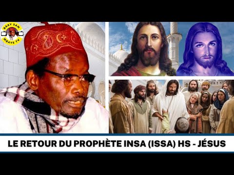 Le retour du Prophète Seydina ISSA (INSA) par SERIGNE SAM MBAYE